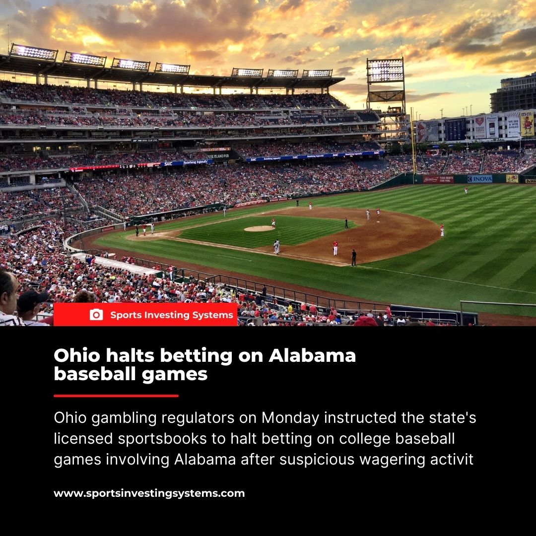 Ohio halts betting on Alabama baseball games - Sports Investing Systems